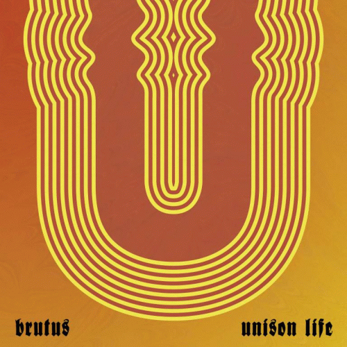 Brutus (BEL) : Unison Life